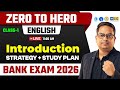 English Introduction | Strategy + Study Plan | Zero to Hero Class-1 | Bank Exam 2026 | Live 11 AM