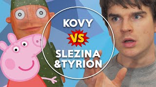 Kovy vs Slezina&Tyrion | KOVY