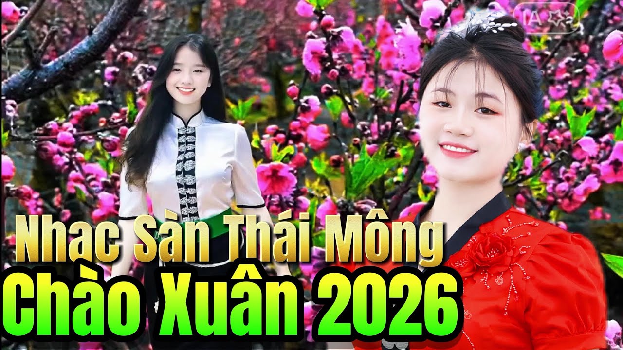 Nhạc Sàn Thái Mông Chào Xuân 2026 Nhạc Xòe Thái Mông Vùng Cao Tây Bắc Toàn Gái Xinh Nhảy Nhiệt Tình 