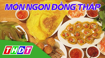 Món ngon Đồng Tháp | Đặc sản miền sông nước | THDT
