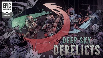 Deep Sky Derelicts - Epic Games Store Launch Trailer