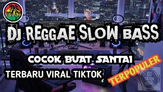 KUMPULAN DJ REGGAE SLOW TERBARU 🎉 DJ CAMPURAN VIRAL TIKTOK 2025 🎧🎵