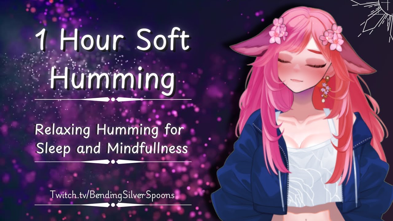 ASMR Humming- 1 Hour of Relaxing Hums- BendingSilverSpoons