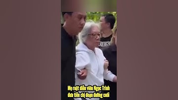 Xót xa mẹ ruột diễn viên Ngọc Trinh đưa tiễn chị đoạn đường cuối /Lang Thang Vlog