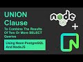 Neon PostgreSQL: UNION Clause Using NodeJS