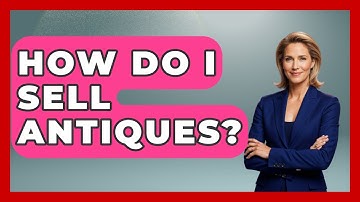 How Do I Sell Antiques? - The Midwest Guru