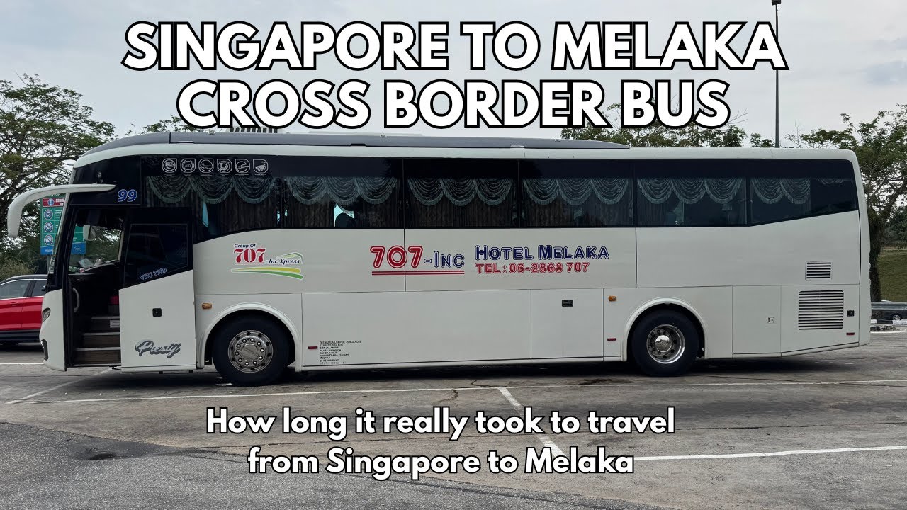 Singapore to Melaka by Bus | 707 Inc Coach Review, Travel Tips & City Highlights