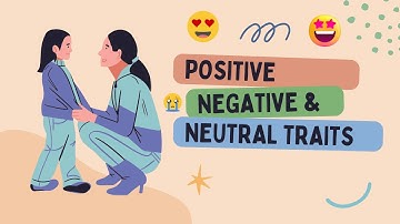Unlocking Your Personality: Positive, Negative, & Neutral Traits Explained