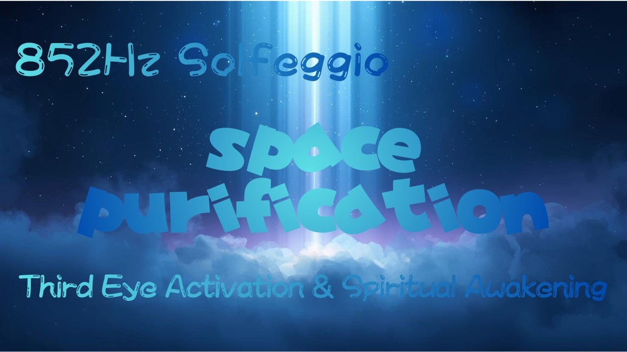 852Hz Solfeggio – Third Eye Activation & Spiritual Awakening Music ...