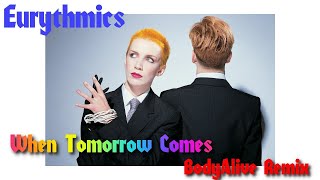 Eurythmics - When Tomorrow Comes (BodyAlive Multitracks Remix) 💯% 𝐓𝐇𝐄 𝐑𝐄𝐀𝐋 𝐎𝐍𝐄! 👍