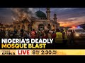 LIVE: Nigeria Mosque Blast Kills Five, Police Suspect Suicide Attack | Firstpost Africa | N18G