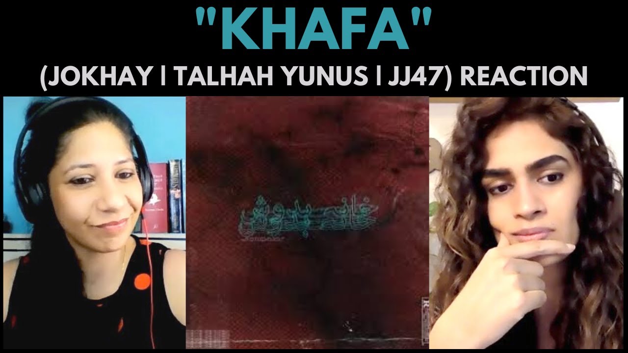 KHAFA JOKHAY  TALHAH YUNUS  JJ47 REACTION  KHANABADOSH