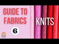 Guide to fabrics | Kinds of Knit fabric | Types of Knits for sewing