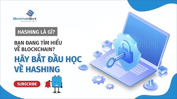 Hashing (hàm băm) là gì - Tìm hiểu về cách thức hoạt động của hàm băm - BlockchainWork