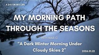 My Morning Path Through The Seasons 20260122