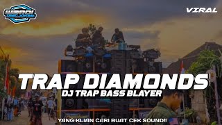 DJ TRAP DIAMONDS || YANG KLIAN CARI BAS BLAYER BUAT CEK SOUND‼️
