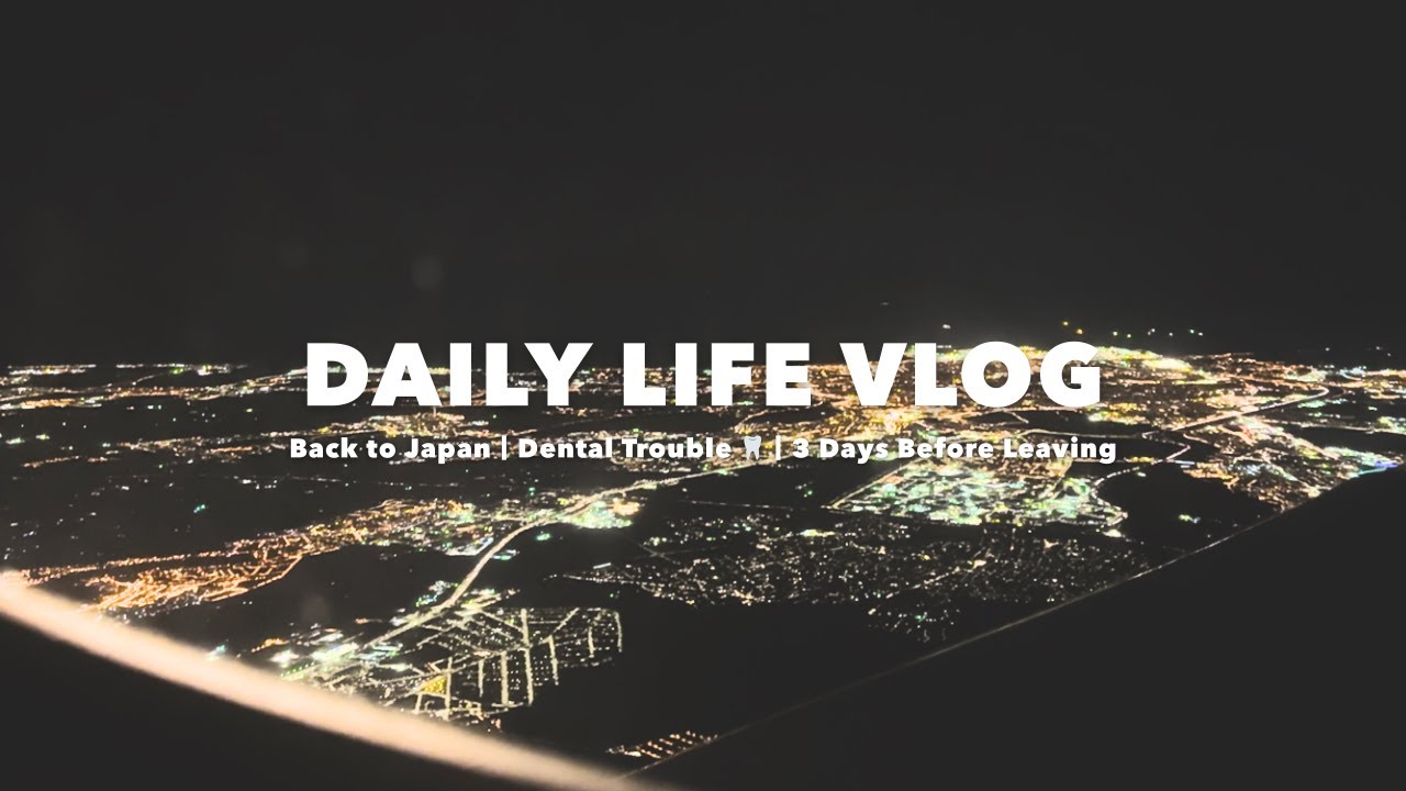 急遽帰国Vlog🇯🇵｜スペインで歯のトラブル🦷 日本で治療することにしました
