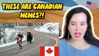 American Girl React to Best Of Canada Memes!