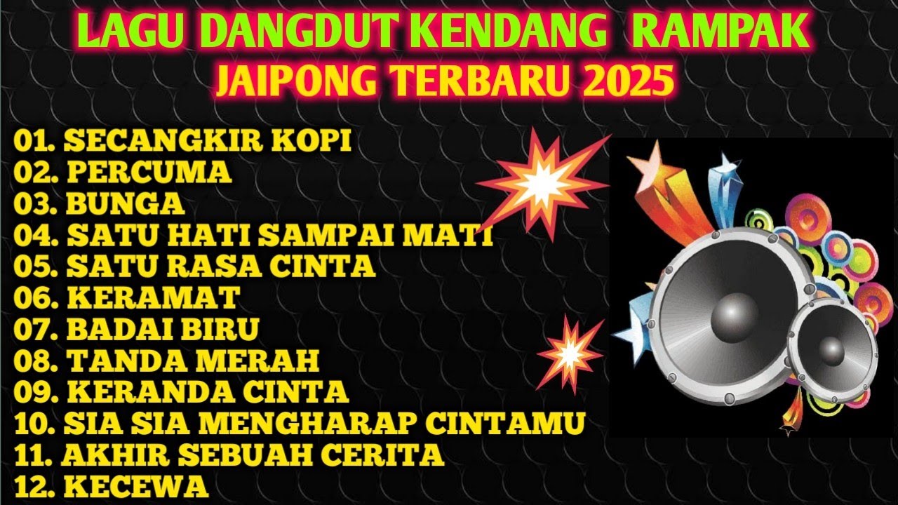 LAGU DANGDUT KENDANG RAMPAK JAIPONG TERBARU 2025,SECANGKIR KOPI,PERCUMA, SATU RASA CINTA,KERAMAT