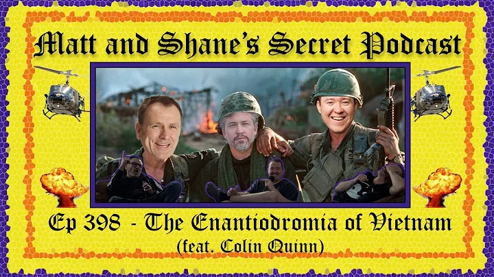 Ep 398 - The Enantiodromia of Vietnam (feat. Colin Quinn)