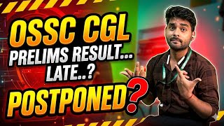 OSSC CGL Prelims Result Delayed? 😱 Why Late? | OSSC CGL Result Update 2025-26