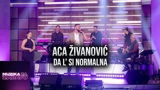 ACA ZIVANOVIC - DA L' SI NORMALNA (CECA SHOW LIVE 2026)