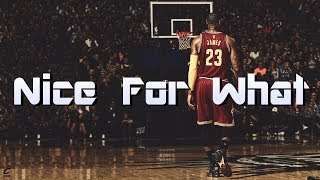 lebron james mix nice for what drake