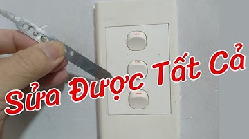 Chỉ cần cái này là sửa được tất cả công tắc điện trong nhà bạn