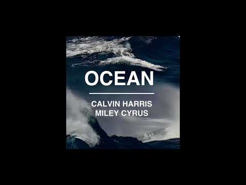Calvin Harris Miley Cyrus Ocean 