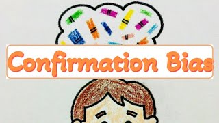 What is Confirmation Bias explained by Art of psychology