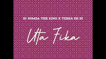 Uta Fika amapiano - Dj Nomza The King  x Tebza De Dj