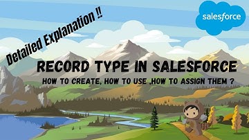 What are record types in Salesforce ?| How to create record types ? |Who Sees What |How to use them?