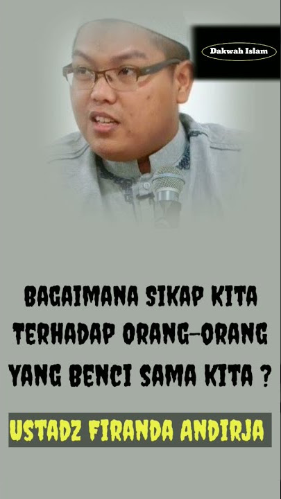 Bagaimana Sikap Kita Terhadap Orang-orang yang membenci Kita ? || Ustadz DR. Firanda Andirja., MA.
