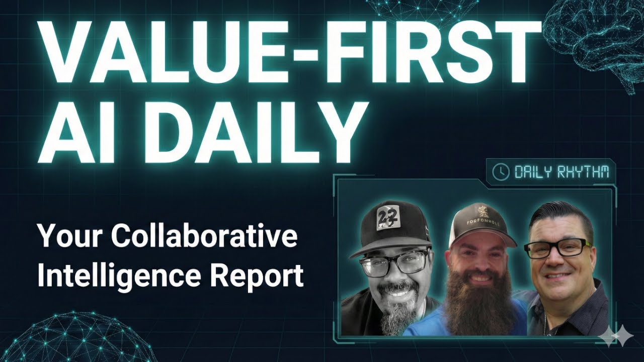 Value-First AI Daily: Your Collaborative Intelligence Report