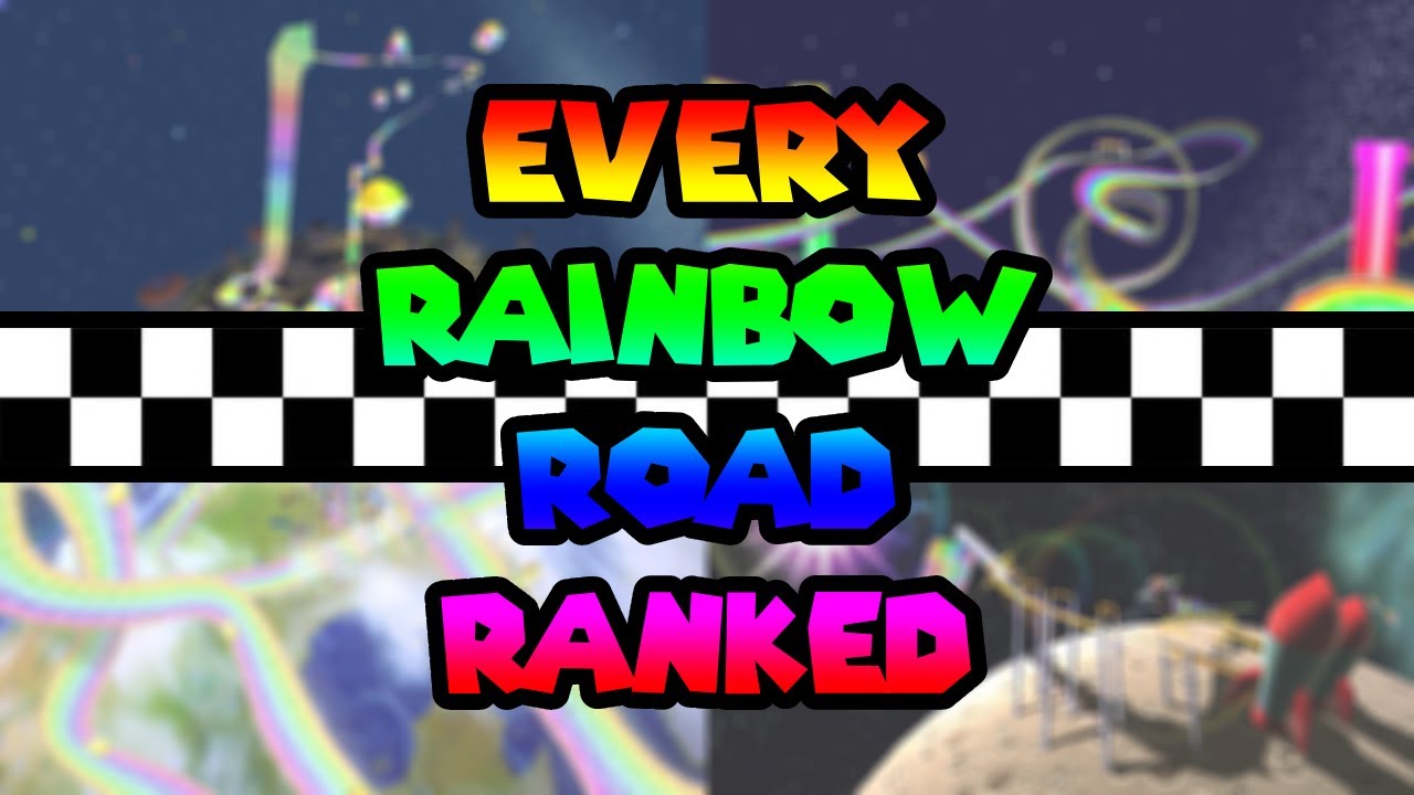 EVERY RAINBOW ROAD RANKED FROM WORST TO BEST YouTube