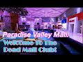 Paradise Valley Mall: Welcome To The Dead Mall Club! | Retail Archaeology