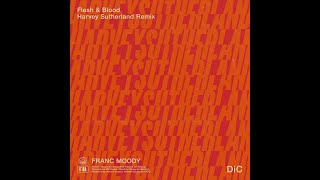 Franc Moody - Flesh and Blood (Harvey Sutherland Remix)