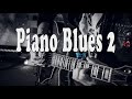 Piano Blues 2   A two hour long compilation