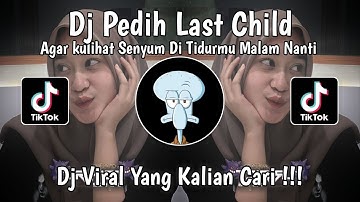 DJ AGAR KULIHAT SENYUM DI TIDURMU MALAM NANTI - PEDIH LAST CHILD VIRAL TIKTOK 2025