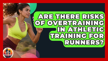 Are There Risks of Overtraining in Athletic Training for Runners? - All Sorts Of Running