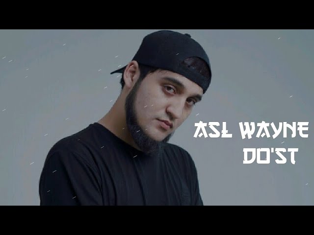ASL WAYNE - DO'ST 🔊 | CARROZERIA MP3| EXO