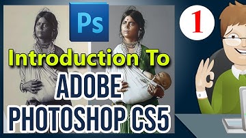 ✔ Introduction to Adobe Photoshop CS5 - Versions & Basics of Photoshop Tools | Be A Computer Expert