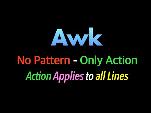 Awk No Pattern - Only Action ; Action Applies to All Lines