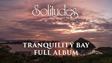 1 hour of Relaxing Music: Dan Gibson’s Solitudes - Tranquility Bay (Full Album)