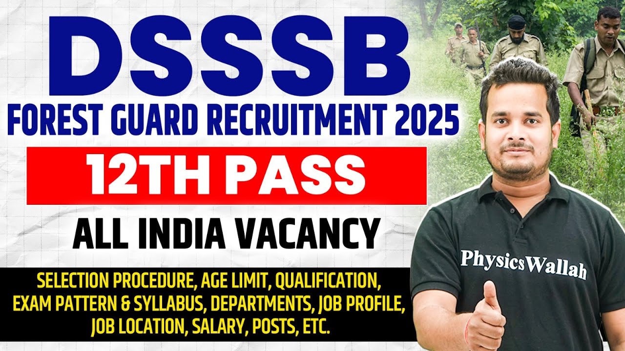 DSSSB FOREST GUARD RECRUITMENT 2025 | 12TH PASS VACANCY | ALL INDIA ...