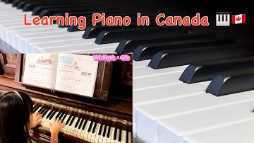 Piano cho bé ở Canada. Sau 3 tháng Học đàn Piano làm được gì? Learning how to play Piano in Canada.