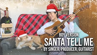 Santa Tell Me (Boy Version) - Cover by Producer, Singer, Guitarist