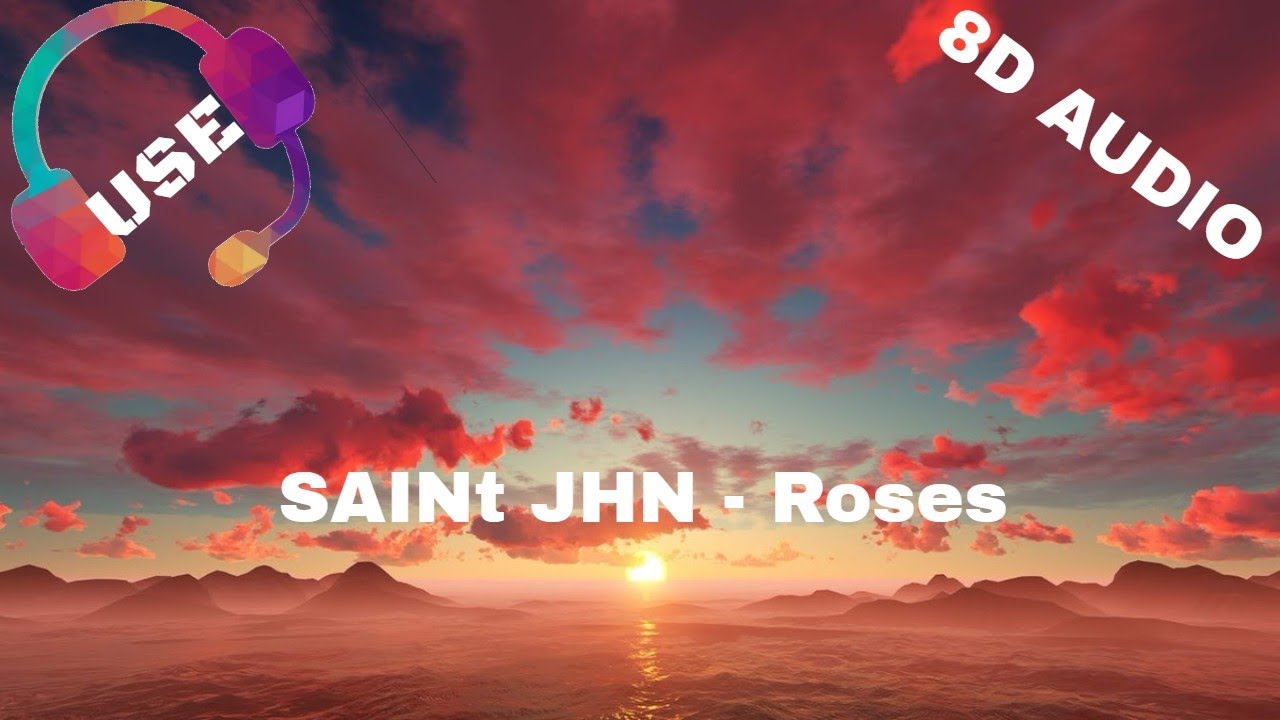SAINt JHN Roses (8D AUDIO) YouTube