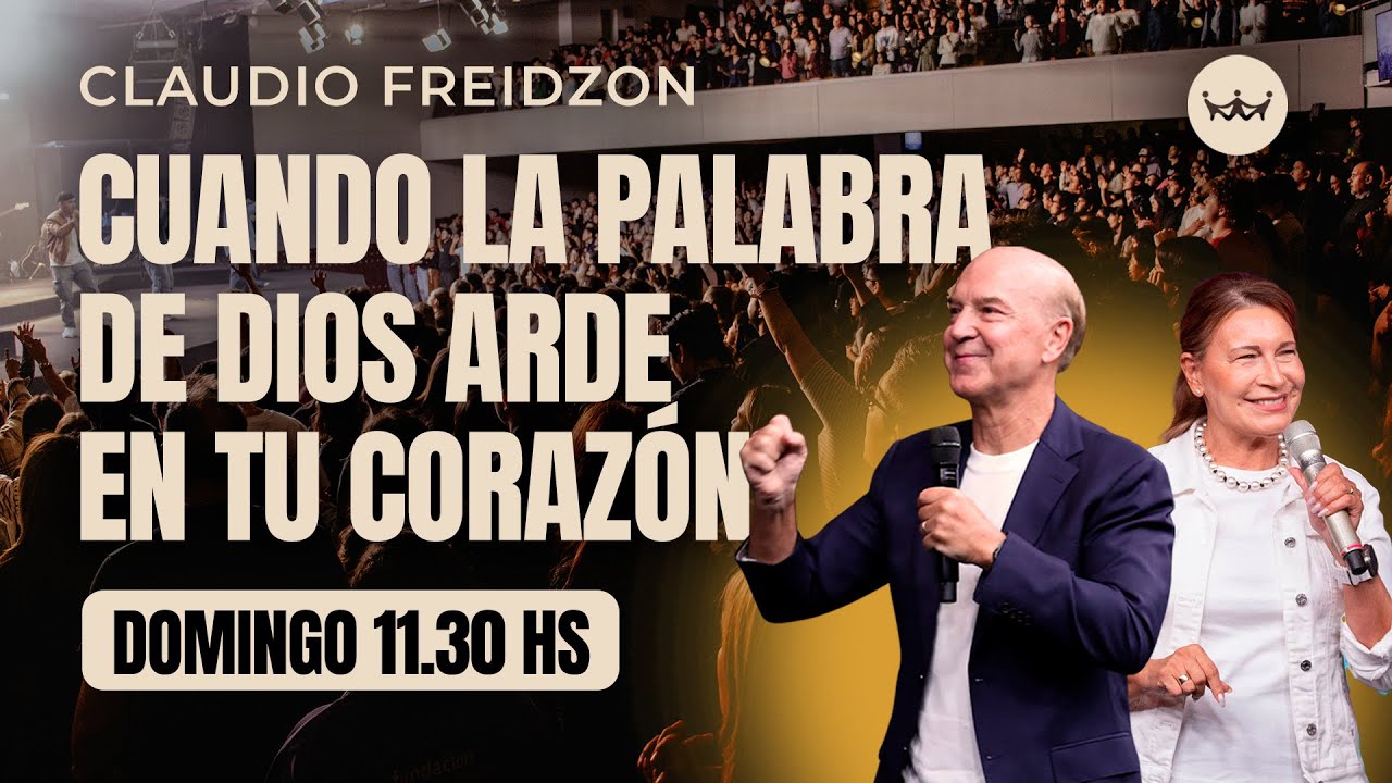 Claudio Freidzon | Cuando la Palabra De Dios arde en tu corazón | # ...