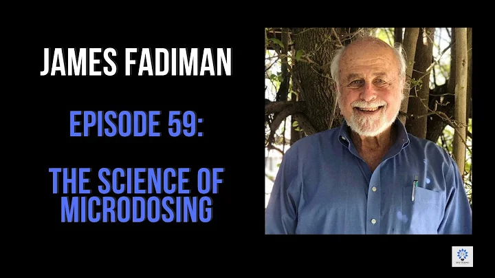 Episode 59: Jim Fadiman - The Science of Microdosing